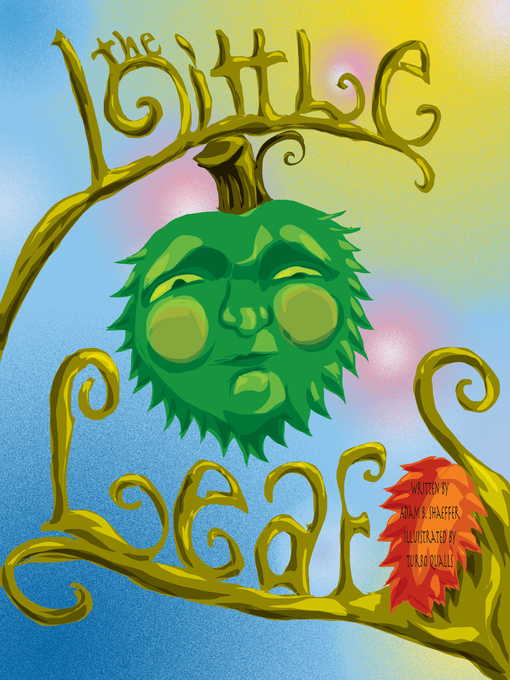 Title details for The Little Leaf by Adam Shaeffer - Available